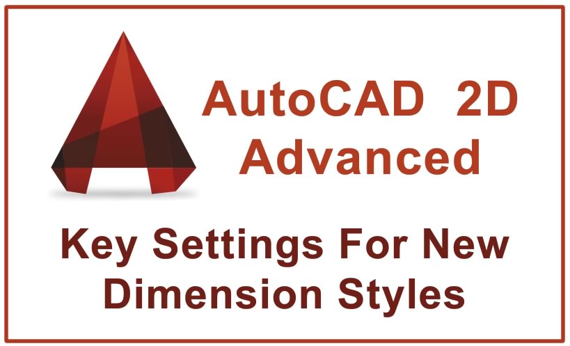 Photo of Key Settings For New Dimension Styles
