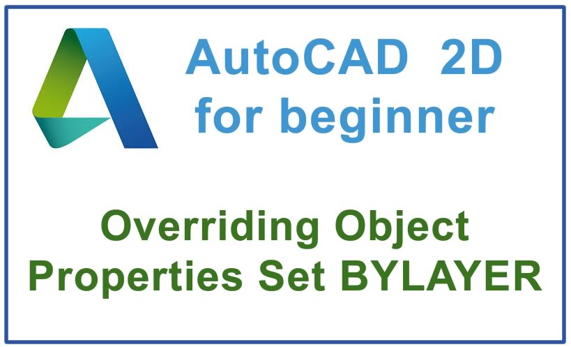 How to override Object Properties Set BYLAYER | Tutorial AutoCAD