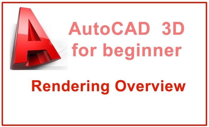 Rendering Overview in 3D drawing | Tutorial AutoCAD